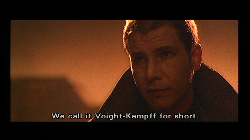 Deckard: We call it Voight-Kampff for short.